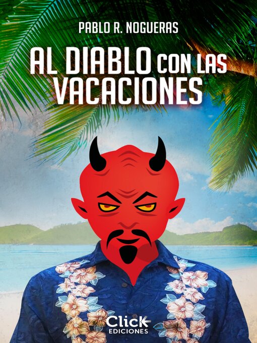 Title details for Al diablo con las vacaciones by Pablo R. Nogueras - Available